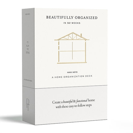 Beautifully Organized In 52 Weeks: A Home Organization Card Deck