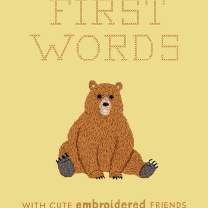 First Words with Cute Embroidered Friends: A Padded Board Book for Infants and Toddlers featuring First Words and Adorable Embroidery Pictures