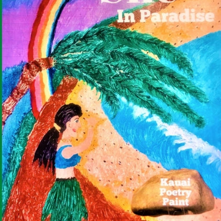 She In Paradise; Kauai, Poetry, Paint