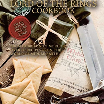 The Unofficial Lord of the Rings Cookbook: From Hobbiton to Mordor, Over 60 Recipes from the World of Middle-Earth