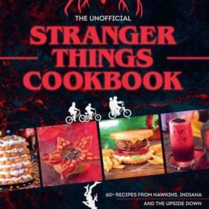 The Unofficial Stranger Things Cookbook