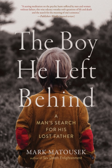 The Boy He Left Behind: A Man's Search for His