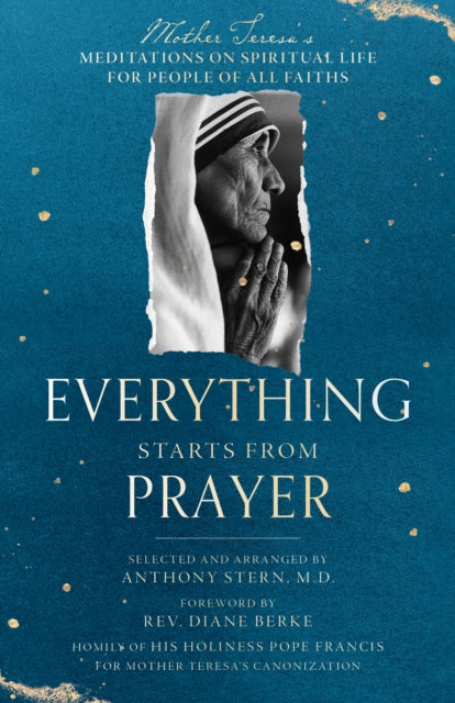 Everything Starts from Prayer: Mother Teresa's