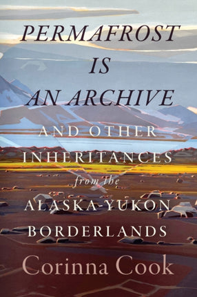Permafrost Is an Archive