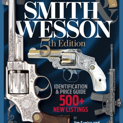 Standard Catalog of Smith  Wesson 5th Edition