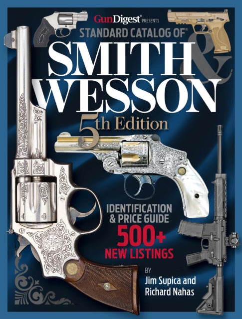 Standard Catalog of Smith  Wesson 5th Edition