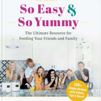 Lil’ Luna’s So Easy & So Yummy: The Ultimate Resource for Feeding Your Friends and Family