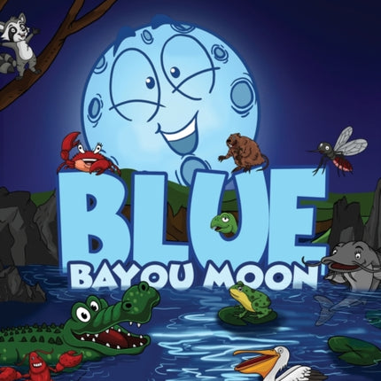 Blue Bayou Moon