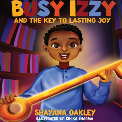 Busy Izzy and the Key to Lasting Joy