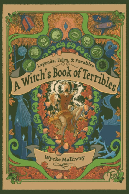 A Witch's Book of Terribles: Legends, Tales, &