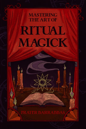 Mastering the Art of Ritual Magick