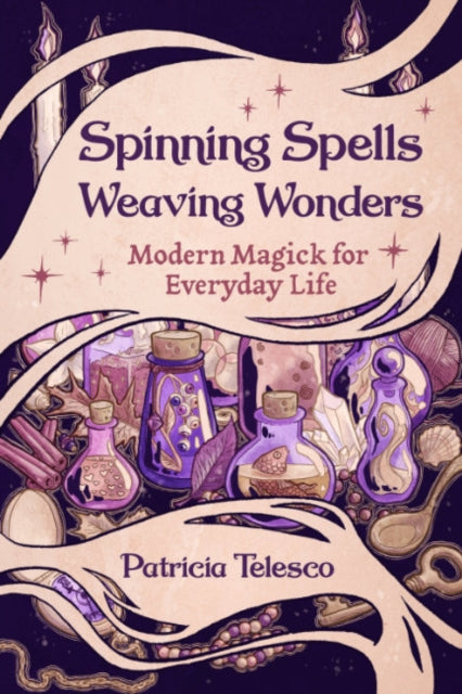 Spinning Spells Weaving Wonders