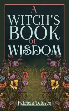 A Witchs Book of Wisdom