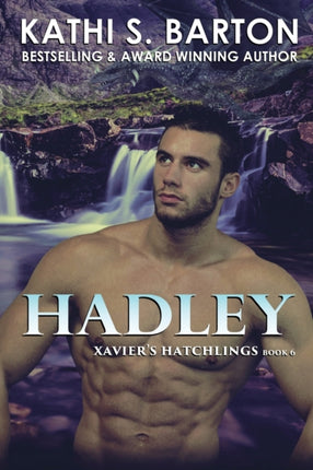 Hadley: Tag line: Xavier's Hatchlings &#8213; Paranormal Dragon Shifter Romance