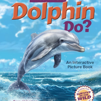 What Will the Dolphin Do
