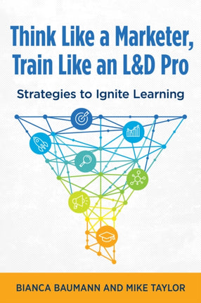 Think Like a Marketer Train Like an Ld Pro