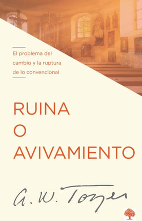 Ruina o avivamiento: El problema del cambio y la ruptura de lo convencional / Ru t, Rot, or Revival