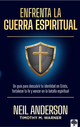 Enfrenta la guerra espiritual Una guía para