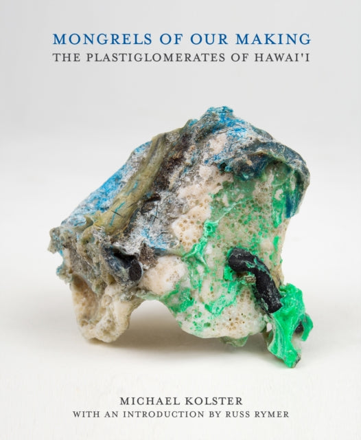 The Plastiglomerates of Hawaii