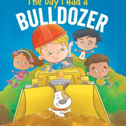 The Day I Had a Bulldozer