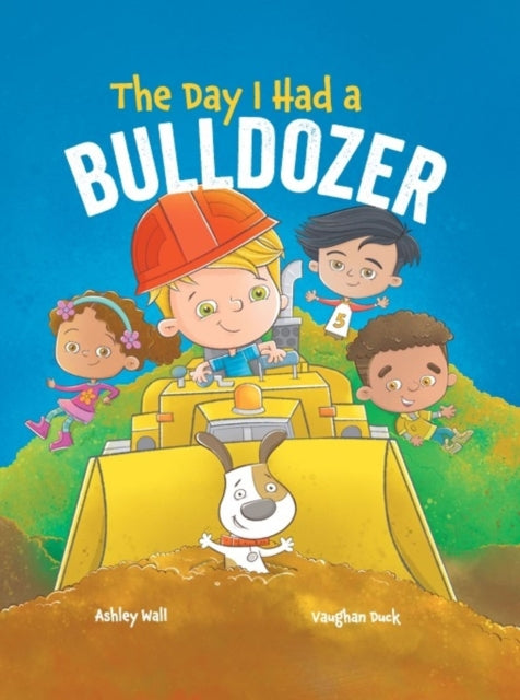 The Day I Had a Bulldozer