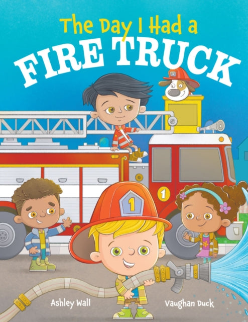 The Day I Had a Fire Truck