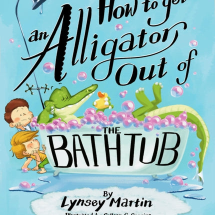 How to Get an Alligator Out of the Bathtub