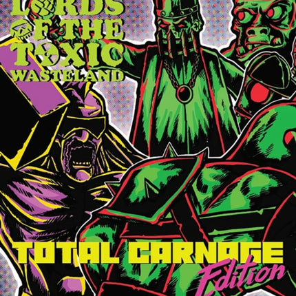 Neon Lords of the Toxic Wasteland Total Carnage Edition Core Rulez