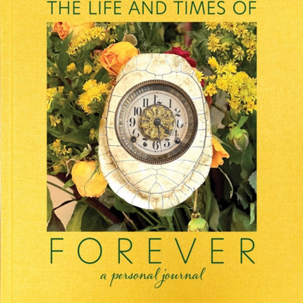 The Life and Times of Forever