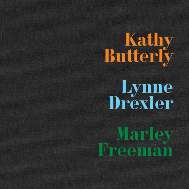 Kathy Butterly Lynne Drexler Marley Freeman