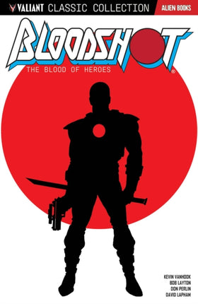 Valiant Classic Collection Bloodshot The Blood of Heroes