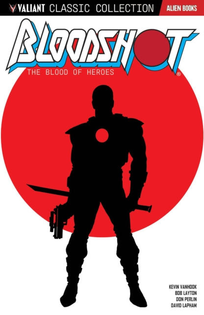 Valiant Classic Collection Bloodshot The Blood of Heroes