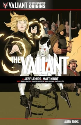 Valiant Hero Universe Origins The Valiant