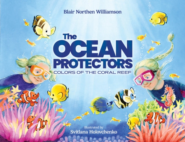 The Ocean Protectors Colors of the Coral Reef