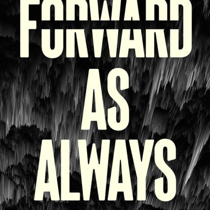 Forward as Always
