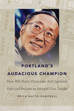 Portlands Audacious Champion  How Bill Naito