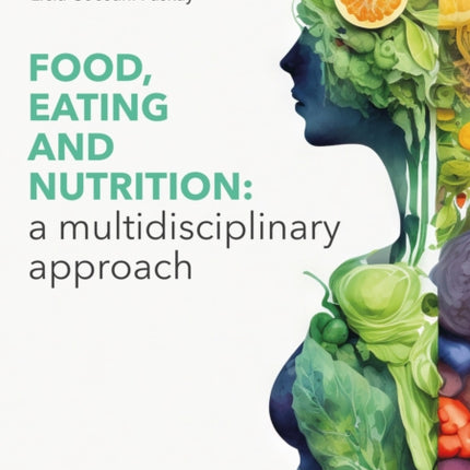 Food Eating and Nutrition A Multidisciplinary Approach