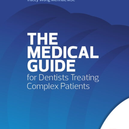 The Medical Guide For Dentists Treating Complex Patients