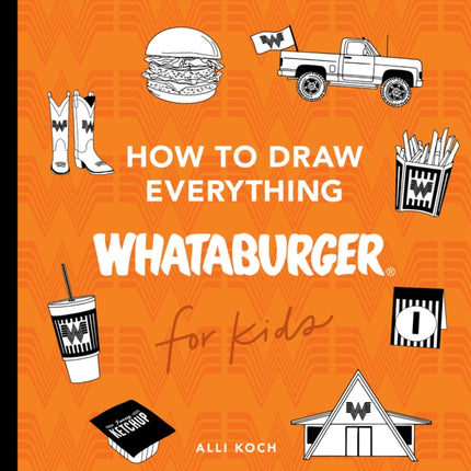 How to Draw Everything Whataburger