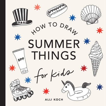 Summer Things How to Draw Books for Kids