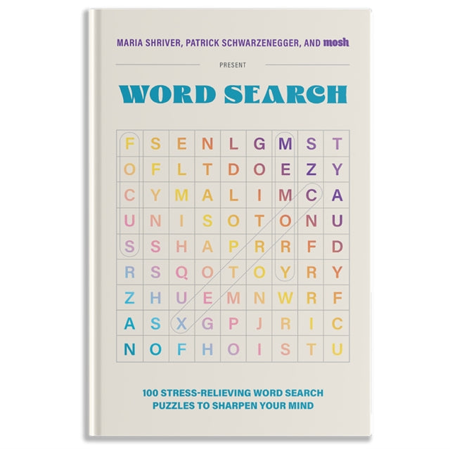 100 StressRelieving Word Search Puzzles to Shar  Presented by Maria Shriver Patrick Schwarzenegger and MOSH