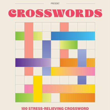 100 StressRelieving Crossword Puzzles to Sharpen