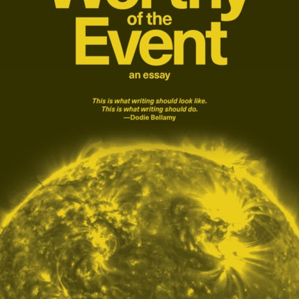 Worthy of the Event An Essay