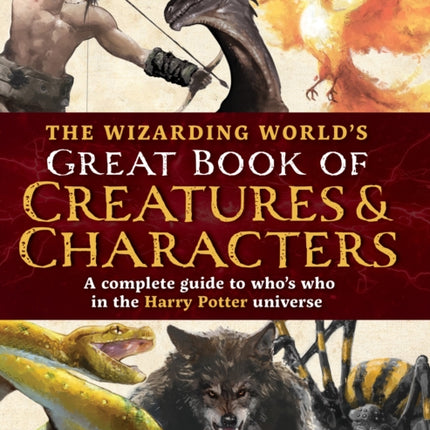 The Wizarding Worlds Great Book of Creatures