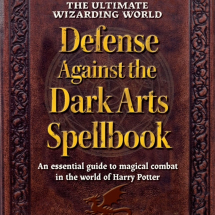 The Wizarding World Defense Against the Dark Arts Spellbook