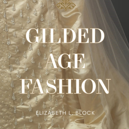Gilded Age Fashion