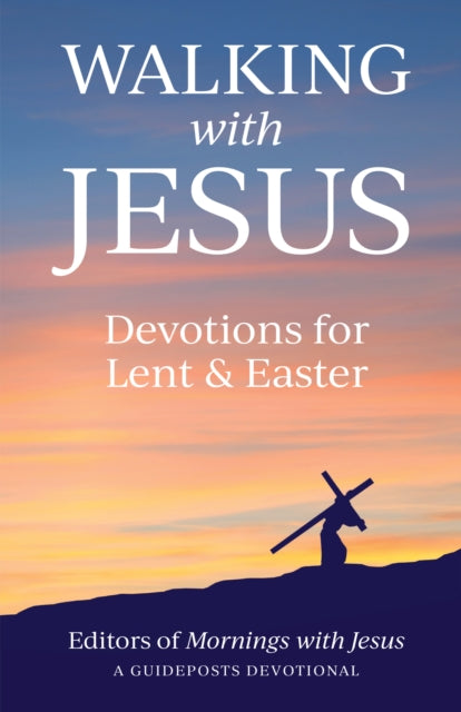 Walking with Jesus Devotions for Lent  Easter