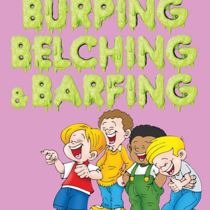 The Big Beautiful Book of Burping, Belching, & Barfing