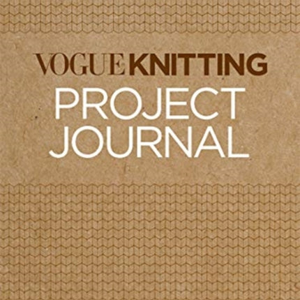 Vogue� Knitting Project Journal