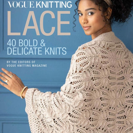 Vogue (R) Knitting Lace: 40 Bold & Delicate Knits